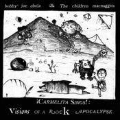 Image of Bobby Joe Ebola "Carmelita Sings!: Visions of a Rock Apocalypse" Deluxe Reissue CD (2011, 32 songs)