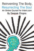 Image of Reinventing the Body, Resurrecting the Soul Online Course by Deepak Chopra