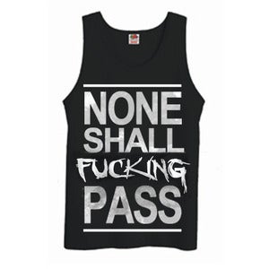 Image of None Shall "Fucking" Pass tanktops