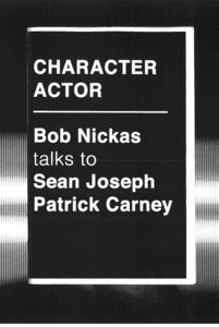 Image of Character Actor: Bob Nickas talks to Sean Joseph Patrick Carney