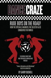 Image of Dance Craze - Rude Boys On The Road! (Garry Bushell)