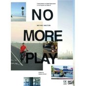 Image of No More Play - Michael Maltzan - *SIGNED