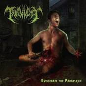 Image of Truculency - Eviscerate the paraplegic