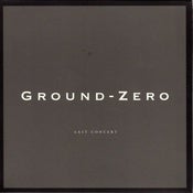 Image of Ground Zero - Last Concert [SOLD OUT - SORRY!]