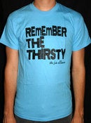 Image of "Remember the Thirsty" Shirt - Aqua