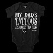 Image of My Dad's Tattoos are Cooler than Yours Onesie Style # 2004