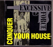 Image of EXCESSIVE FORCE Conquer Your House CD single/Original-Rare