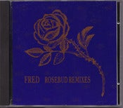 Image of FRED Rosebud Remixes CD Single/Original Out Of Print-Rare