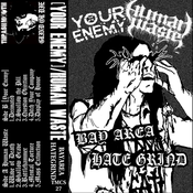 Image of Human Waste/Your Enemy Split tape Bay Area Hate Grind