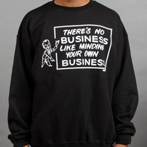 Image of No Business Crewneck