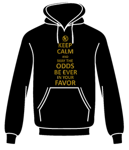 Image of KEEP CALM AND MAY THE ODDS BE EVER IN YOUR FAVOR HOODIE (PULLOVER HOODED SWEATSHIRT)
