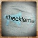 Image of Men's #heckleme tee