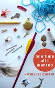 Image of One Time All I Wanted