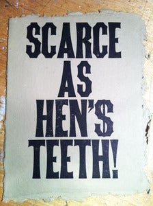 Image of Scarce as Hen's Teeth Letterpress Print