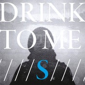 Image of Drink To Me - S