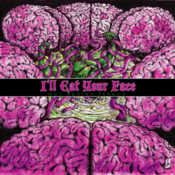 Image of I'll Eat Your Face - Hot Brains Terror