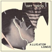 Image of Dirt Dress--"Alligator Lungs" LIMITED COLOR 7"