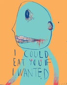 Image of I Could Eat You If I Wanted