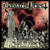 Image of BASTARD PRIEST "Under The Hammer Of Destruction" CD