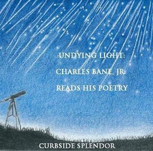 Image of Undying Light:  Charles Bane Jr. Reads His Poetry