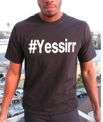 Image of #YESSIRR TEE