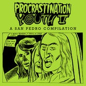 Image of PROCRASTINATION YOUTH 2 "A San Pedro Compilation" - Various Artists (Free Download / Donation)