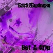 Image of Back2Business - Get A Grip [Compilation]