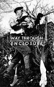 Image of WAY THROUGH 'ENCLOSURE' new album on C30 plus free download
