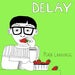 Image of Delay - Plain Language LP