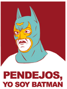 Image of Pendejos, Yo Soy Batman