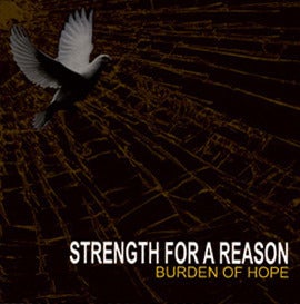 Image of Strength For A Reason "Burden of Hope" CD