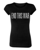 Image of "End This War" Ladie's T-Shirt
