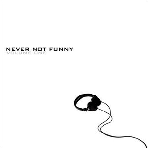 Image of Never Not Funny Volume One CD