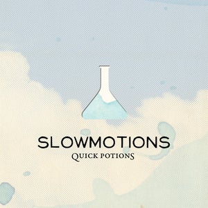 Image of Slowmotions - Quick Potions