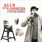 Image of Klub Des Loosers - La Fin De L'espèce (CD)