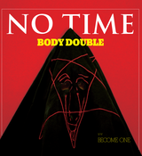 Image of BODY DOUBLE "No Time"