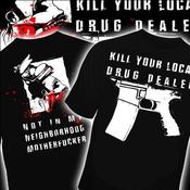 Image of KILL YOUR LOCAL DRUG DEALER