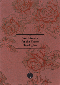 Image of Tom Ogden - Wet Fingers for the Flame - Poetry Zine - SOLD OUT