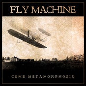 Image of FLY MACHINE (Ex-Confessor) - Come Metamorphosis