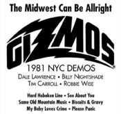 Image of The Gizmos / THE MIDWEST CAN BE ALLRIGHT--1981 NYC DEMOS