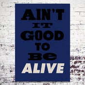 Image of Ain't It Good To Be Alive