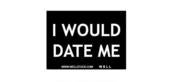 Image of I WOULD DATE ME