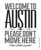 Image of Welcome To Austin - Don't Move Here - I Hear Dallas Is Great! Sticker