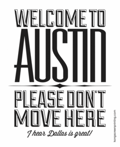 Image of Welcome To Austin - Don't Move Here - I Hear Dallas Is Great! Sticker