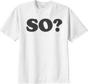 Image of Andrew Breitbart "So?" Charity Tee (white w/ black print)
