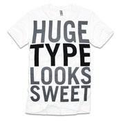Image of Huge Type Looks Sweet (White)