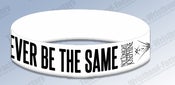 Image of "We Will Never Be The Same" Rubber Bracelet