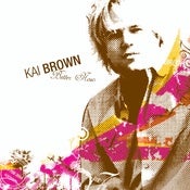 Image of Kai Brown "Better Now" CD