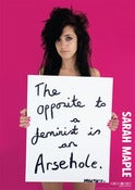 Image of NEW 'The Opposite to a Feminist is an Arsehole' A2 Poster
