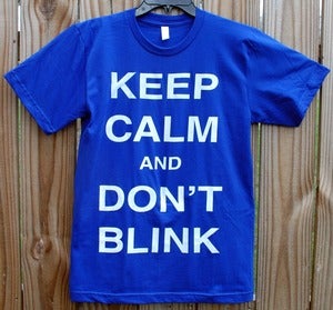Image of 'Keep Calm and Don't Blink' Shirt